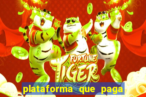 plataforma que paga no cadastro fortune tiger